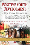 Positive Youth Development: A New School Curriculum to Tackle Adolescent Developmental Issues