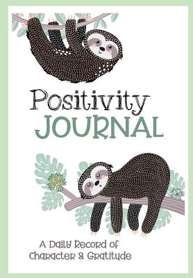 Positivity Journal: A Daily Record of Character & Gratitude - Rizer, Laura