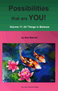 Possibilities That Are You!: Volume 11: All Things in Balance