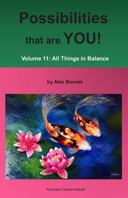 Possibilities that are YOU!: Volume 11: All Things in Balance - Bennet, Alex