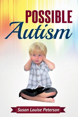 Possible Autism - Peterson, Susan Louise