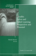 Possible Selves and Adult Learning: Perspectives and Potential: New Directions for Adult and Continuing Education, Number 114