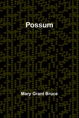 Possum - Grant Bruce, Mary