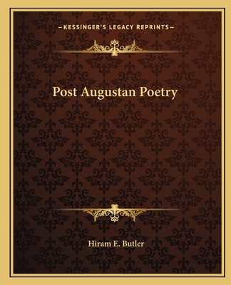 Post Augustan Poetry - Butler, Hiram E