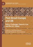 Post-Brexit Europe and UK: Policy Challenges Towards Iran and the GCC States