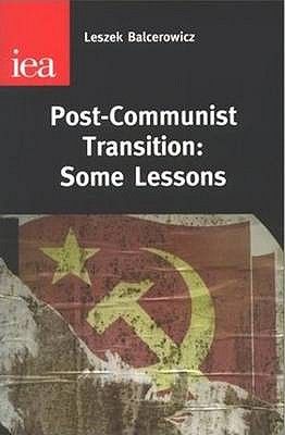 Post-Communist Transition: Some Lessons - Balcerowicz, Leszek