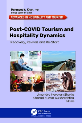 Post-COVID Tourism and Hospitality Dynamics: Recovery, Revival, and Re-Start - Shukla, Umendra Narayan (Editor), and Kulshreshtha, Sharad Kumar (Editor)