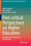 Post-Critical Perspectives on Higher Education: Reclaiming the Educational in the University