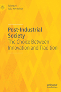 Post-Industrial Society: The Choice Between Innovation and Tradition