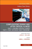 Post-Intensive Care Syndrome & Chronic Critical Illness, an Issue of Critical Care Clinics: Volume 34-4