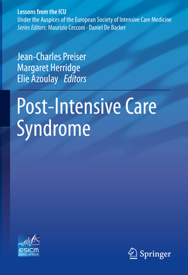 Post-Intensive Care Syndrome - Preiser, Jean-Charles (Editor), and Herridge, Margaret (Editor), and Azoulay, Elie (Editor)