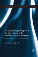 Post-Jungian Psychology and the Short Stories of Ray Bradbury and Kurt Vonnegut: Golden Apples of the Monkey House