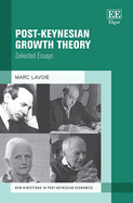 Post-Keynesian Growth Theory: Selected Essays