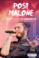 Post Malone: Rapper Singer and Songwriter: Rapper Singer and Songwriter - Lusted, Marcia Amidon