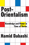 Post-Orientalism: Knowledge and Power in a Time of Terror