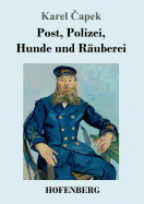 Post, Polizei, Hunde und R?uberei