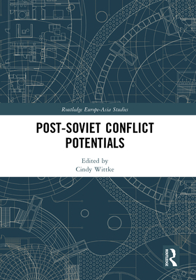 Post-Soviet Conflict Potentials - Wittke, Cindy (Editor)