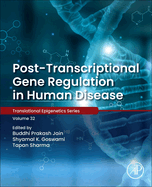 Post-Transcriptional Gene Regulation in Human Disease: Volume 32