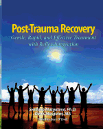 Post Trauma Recovery: Gentle, Rapid, and Effective Treatment with Reflex Integration