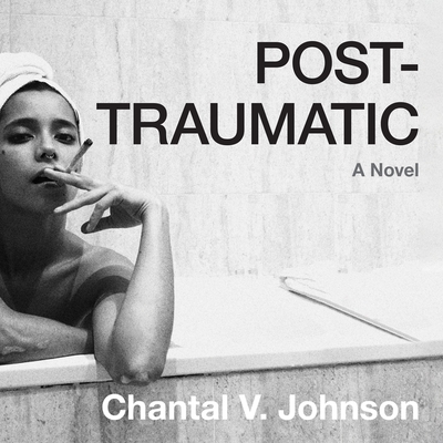 Post-Traumatic - Johnson, Chantal