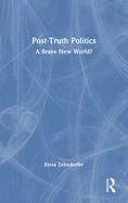 Post-Truth Politics: A Brave New World?