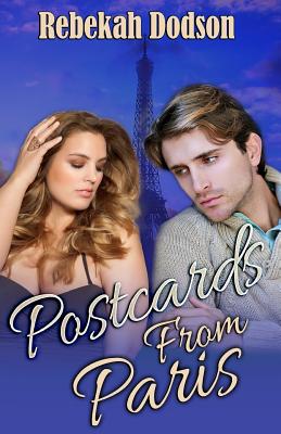 Postcards from Paris - Dodson, Rebekah, and Zachery, Y M (Editor)