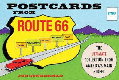 Postcards from Route 66: The Ultimate Collection from America's Main Street - Sonderman, Joe