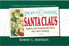 Postcards from Santa Claus: Sights and Sentiments from the Last Century