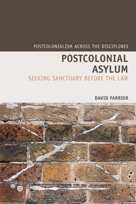 Postcolonial Asylum: Seeking Sanctuary Before the Law - Farrier, David