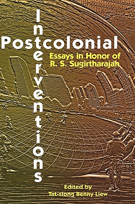 Postcolonial Interventions: Essays in Honor of R.S. Sugirtharajah - Liew, Tat-Siong Benny (Editor)