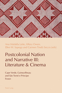 Postcolonial Nation and Narrative III: Literature & Cinema: Cape Verde, Guinea-Bissau and So Tom e Prncipe