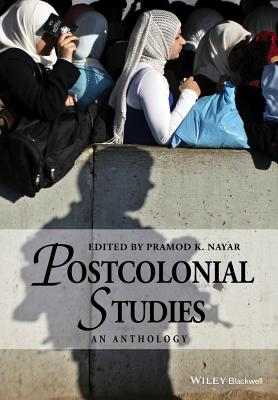 Postcolonial Studies: An Anthology - Nayar, Pramod K (Editor)