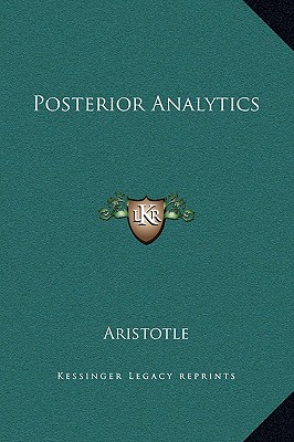 Posterior Analytics - Aristotle