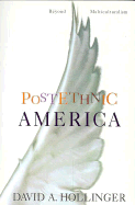 Postethnic America: Beyond Multiculturalism