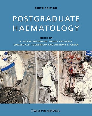 Postgraduate Haematology - Hoffbrand, A Victor, Ma, DM, Dsc, Frcp (Editor), and Catovsky, Daniel (Editor), and Tuddenham, Edward G D (Editor)