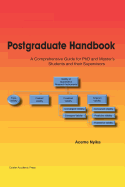 Postgraduate Handbook: A Comprehensive Guide for PhD and Master's Students and their Supervisors