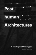 Posthuman Architecture: A Catalogue of Archetypes