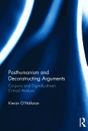 Posthumanism and Deconstructing Arguments: Corpora and Digitally-driven Critical Analysis