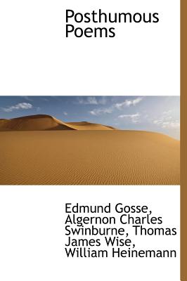 Posthumous Poems - Gosse, Edmund, and John Lane Company (Creator)