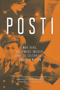 Posti: War Hero, Hollywood Insider, Chef to Celebrities, and Redemption