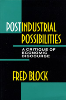 Postindustrial Possibilities - Block, Fred L