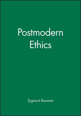 Postmodern Ethics - Bauman, Zygmunt