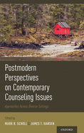 Postmodern Perspectives on Contemporary Counseling Issues: Approaches Across Diverse Settings
