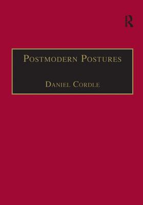 Postmodern Postures: Literature, Science and the Two Cultures Debate - Cordle, Daniel