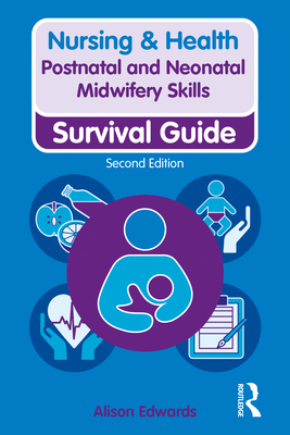 Postnatal and Neonatal Midwifery Skills - Edwards, Alison