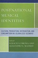 Postnational Musical Identities: Cultural Production, Distribution, and Consumption in a Globalized Scenario