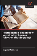 Postrzeganie analitykw kryminalnych przez funkcjonariuszy policji