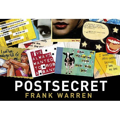 PostSecret: Extraordinary Confessions From Ordinary Lives - Warren, Frank