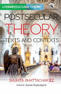 Postsecular Theory: Textx and Contexts