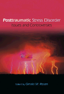 Posttraumatic Stress Disorder: Issues and Controversies